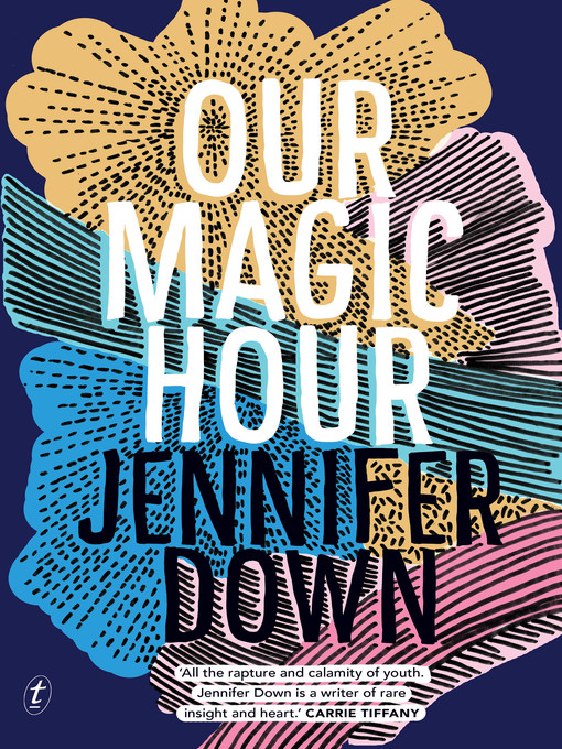 Title details for Our Magic Hour by Jennifer Down - Available
